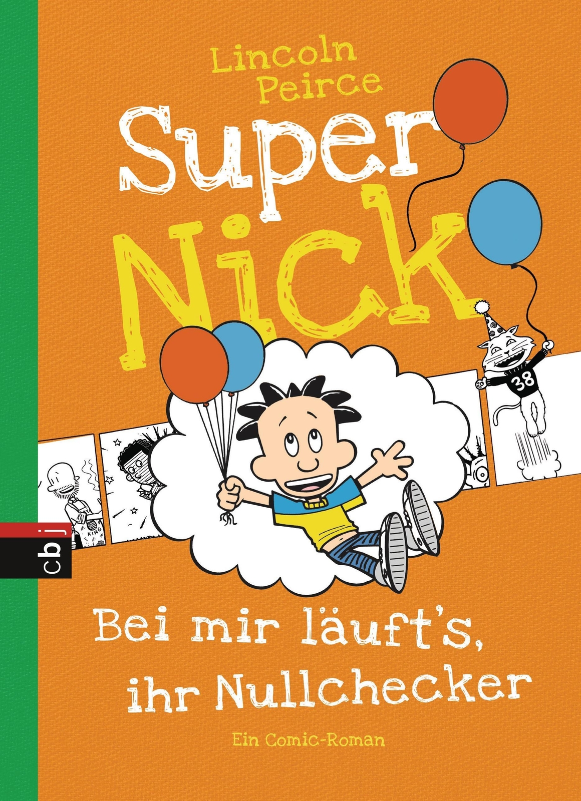Thumbnail - Super Nick 07 - Bei Mir Läuft's, Ihr Nullchecker, Lincoln Peirce