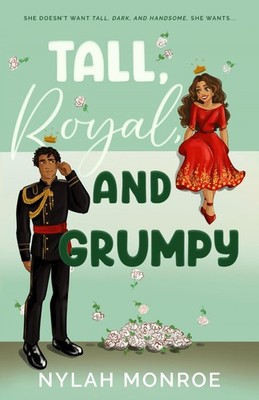Tall, Royal and Grumpy By Monroe, Nylah Nylah Monroe,