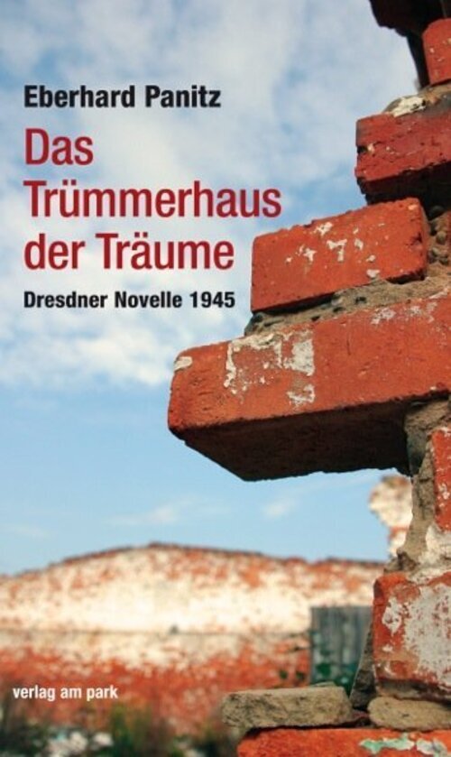 Thumbnail - Das Trümmerhaus Der Träume | Dresdner Novelle 1945 | Eberhard Panitz |