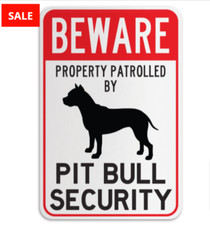 BEWARE PROPERTY Patrolled by PIT BULL Security Quality Aluminum SIGN 12" x 8"