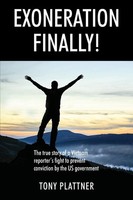 Tony Plattner | Exoneration Finally! The True Story Of A Vietnam Reporter's...