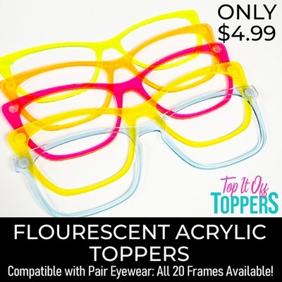 PAIR EYEWEAR COMPATIBLE BLANKS - Fluorescent Transparent Acrylic Frame Toppers