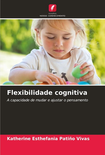 Flexibilidade Cognitiva A Capacidade De Mudar E Ajustar O Pensamento Vivas Buch-image