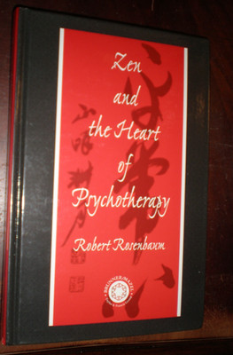 Zen and the Heart of Psychotherapy by Robert Rosenbaum (1998, Hardcover) NEW