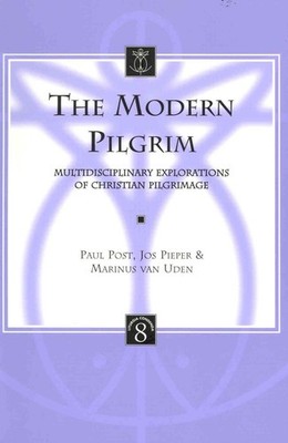 The Modern Pilgrim: Multidisciplinary Explorations of Christian Pilgrimage by P.