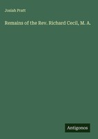 Josiah Pratt | Remains Of The Rev. Richard Cecil, M. A. | Buch | Englisch (2025)