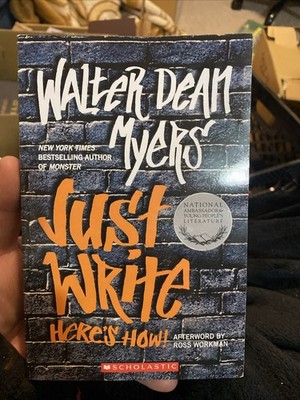 Just Write by Walter Dean Myers Writing Guide Young Authors