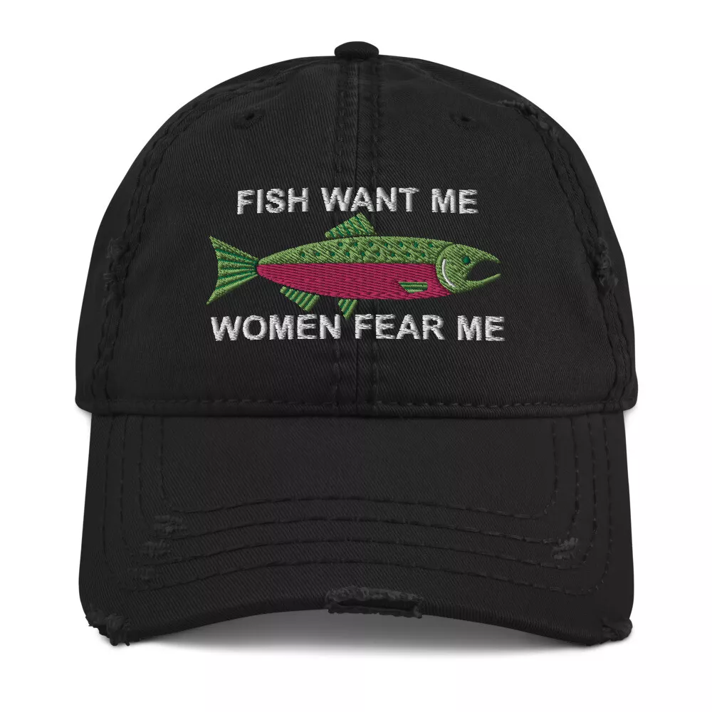 Fish Want Me Women Fear Me - Hat | Embroidered Distressed Fishing Cap w/  Salmon