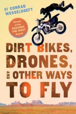 Dirt Bikes, Drones, and Other Ways to Fly - Paperback - GOOD