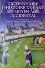 Dictionnaire d'histoire de l'art du Moyen Âge occidental (Robert Laffont, 2009)