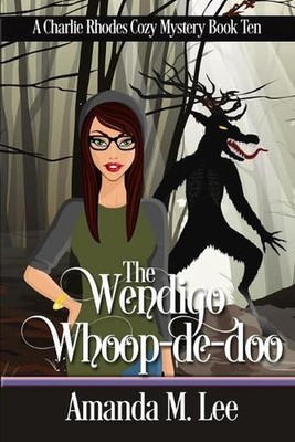 The Wendigo Whoop-De-Doo by Amanda M. Lee Paperback Book