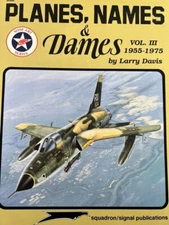 US USAF USN USMC Planes Names and Dames Vol 3 1955-1975 SC Reference Book