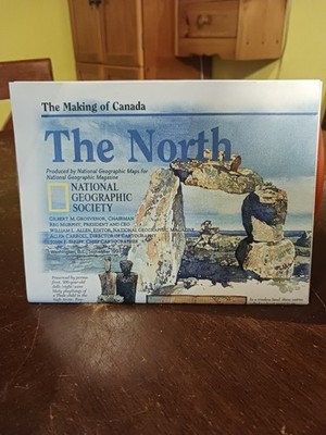 The Making of Canada The North NATIONAL GEOGRAPHIC SOCIETY September 1997