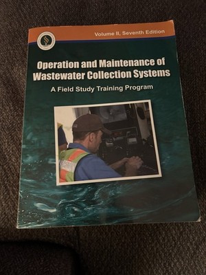Operation & Maintenance of Wastewater Collection Systems Vol II 7th Ed Preowned