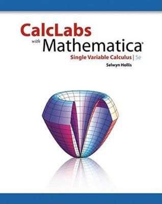 CalcLabs with Mathematica for Single Variable Calculus by Selwyn Hollis