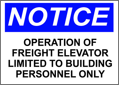 NOTICE OPERATION OF FREIGHT ELEVATOR LIMITED | Adhesive Vinyl Sign Decal