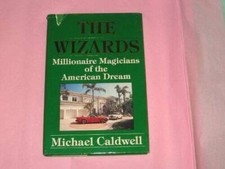 The Wizards: Millionaire Magicians of the American Dream - Hardcover - VERY GOOD