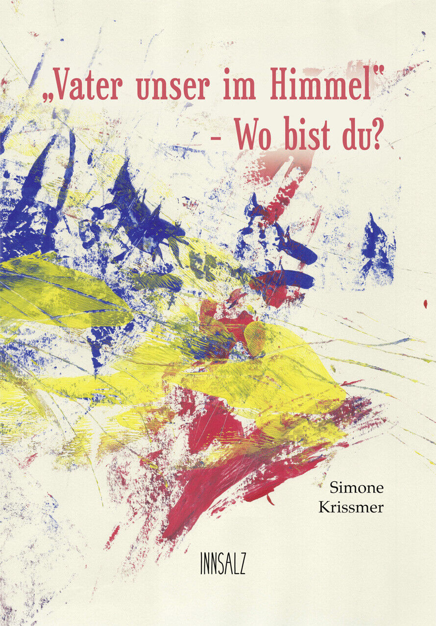 Thumbnail - Simone Krissmer; Hannes Kofler / „vater Unser Himmel“ - Wo Bist Du?