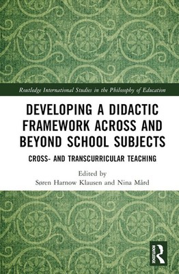Developing a Didactic Framework Across and Beyond School Subjects: Cross- and Tr