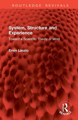 System, Structure and Experience by Ervin Laszlo - 9781032830919