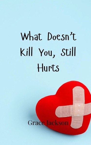 What Doesn't Kill You, Still Hurts Grace Jackson Taschenbuch Englisch 2024-image