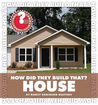 How Did They Build That? House (Community Connections: How Did They Build Th...