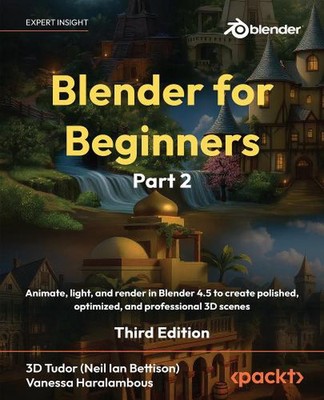 Blender for Beginners Part 2: Animate, light, and render in Blender 4.5 to creat