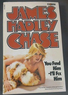 YOU FIND HIM - I'LL FIX HIM James Hadley Chase 1974 Corgi UK paperback