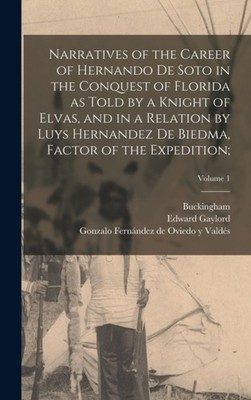 Bourne - Narratives of the Career of Hernando De Soto in the Conquest  - P555z