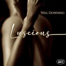 Will Downing Luscious New CD