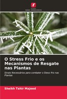 Sheikh Tahir Majeed | O Stress Frio E Os Mecanismos De Resgate Nas Plantas