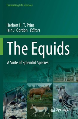 The Equids A Suite of Splendid Species Herbert H. T. Prins (u. a.) Taschenbuch x