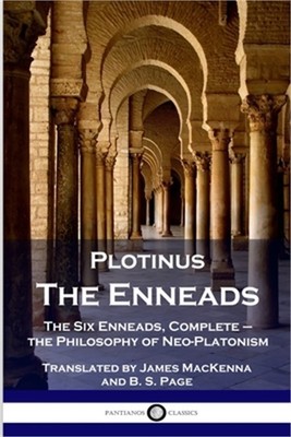 Plotinus - The Enneads: The Six Enneads, Complete - the Philosophy of Neo-Platon