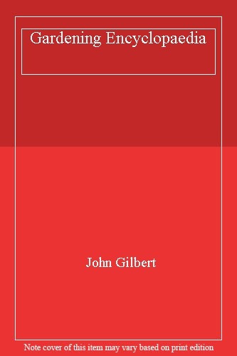 Comprehensive Gardening Guide by Expert John Gilbert