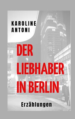 Der Liebhaber in Berlin | Buch | 9783750424258