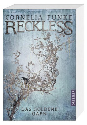 Reckless 3. Das go*dene Garn | Cornelia Funke | Taschenbuch | Reckless | 464 S.