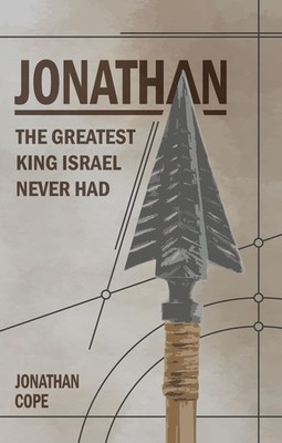 Jonathan: The greatest king Israel never had,Cope, Jonathan Jona