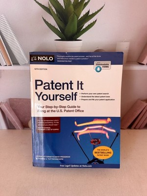 Patent It Yourself Your Step By Step Guide to Filing at the U.S. Patent Office