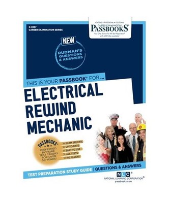 Electrical Rewind Mechanic [C-3957]: Passbooks Study Guide Volume 3957, National