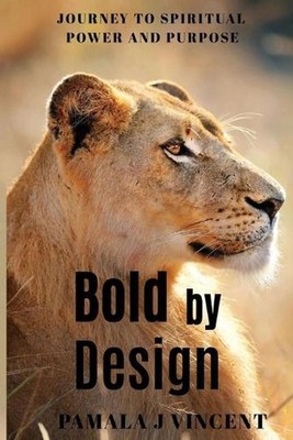 Bold By Design by Pamala J. Vincent Paperback Book