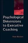 Psychological Dimensions of Executive Coaching by Peter Bluckert (Paperback, 2006)