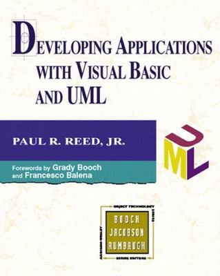 Developing Applications with Visual Basic and UML by Reed, Paul R.