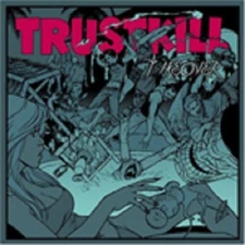Trustkill Takeover (CD, Jan-2007, Trust Kill)