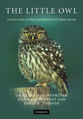 The Little Owl Conservation Ecology Behavior Athene Noctua Dries … 9780521886789