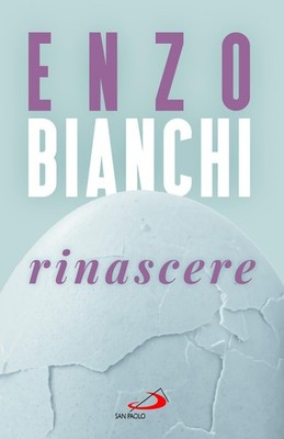 Enzo Bianchi Rinascere (Dimensioni dello spirito) (Hardback)