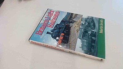 Britain's Light Railways, Smith, Martin