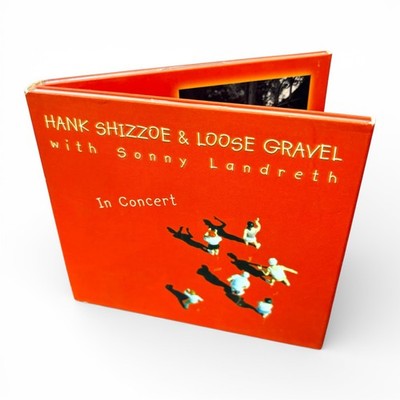 Hank Shizzoe & Loose Gravel With Sonny Landreth   In Concert | 2CD Album | Live