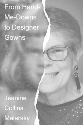 From Hand-Me-Downs to Designer Gowns by Jeanine Collins Malarsky Paperback Book
