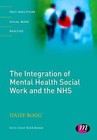 The Integration of Mental Health Social Work and the NHS by Daisy Bogg (Paperback, 2008)