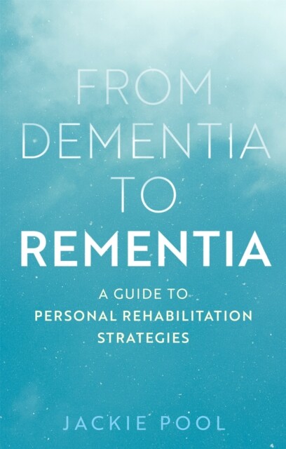 From Dementia to Rementia 9781839973154 Jackie Pool - Free Tracked Delivery